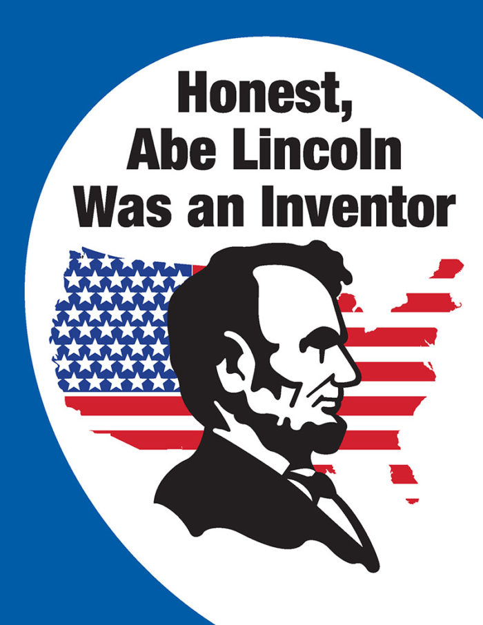 Honest, Abe Lincoln Was an Inventor