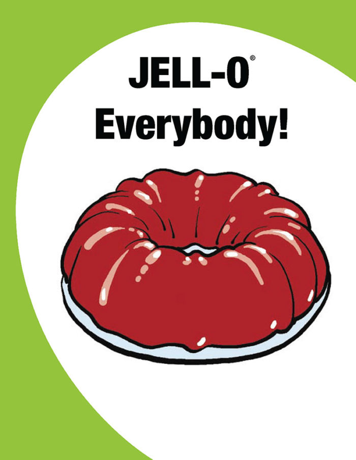 Jell-o Everybody!
